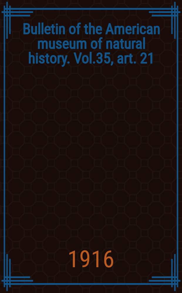 Bulletin of the American museum of natural history. Vol.35, art. 21 : Parasitic muscid Larvæ collected from the American elephant and the white rhinoceros by Congo expedition