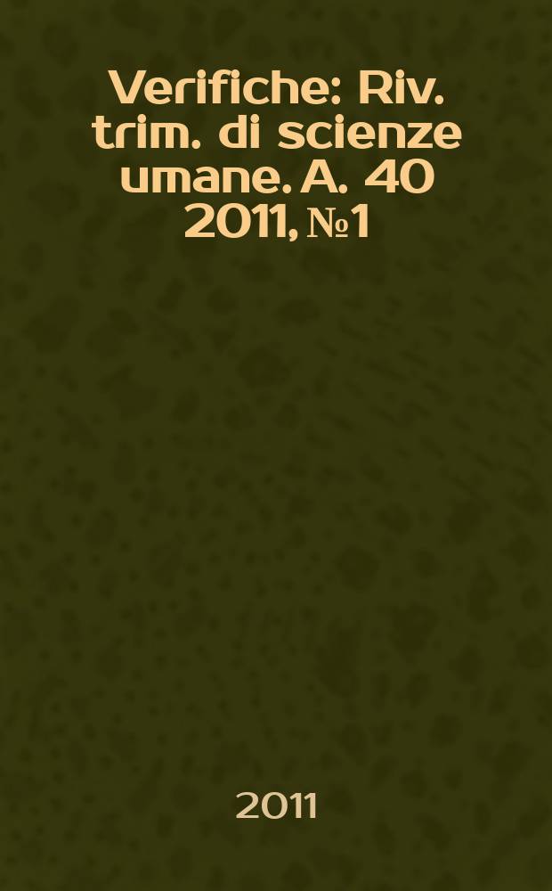 Verifiche : Riv. trim. di scienze umane. A. 40 2011, № 1/3