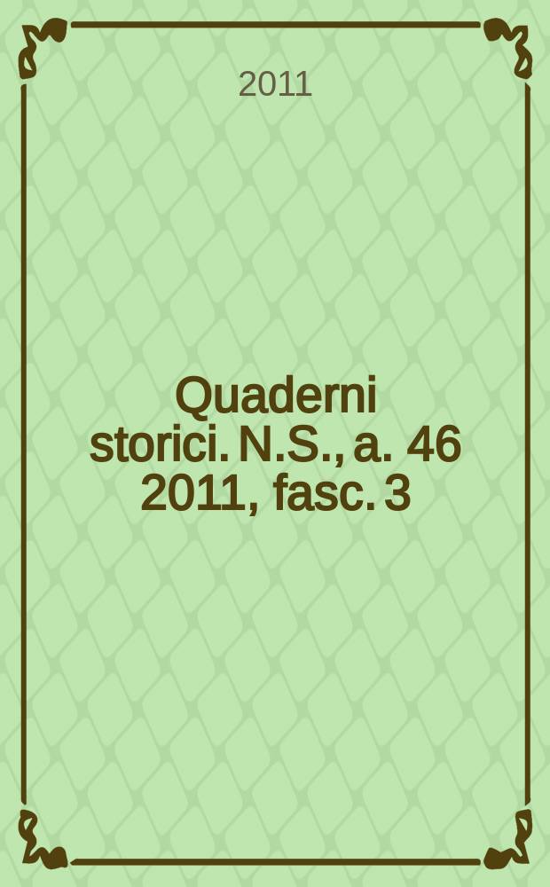 Quaderni storici. N.S., a. 46 2011, fasc. 3 (138) : Miscellanea