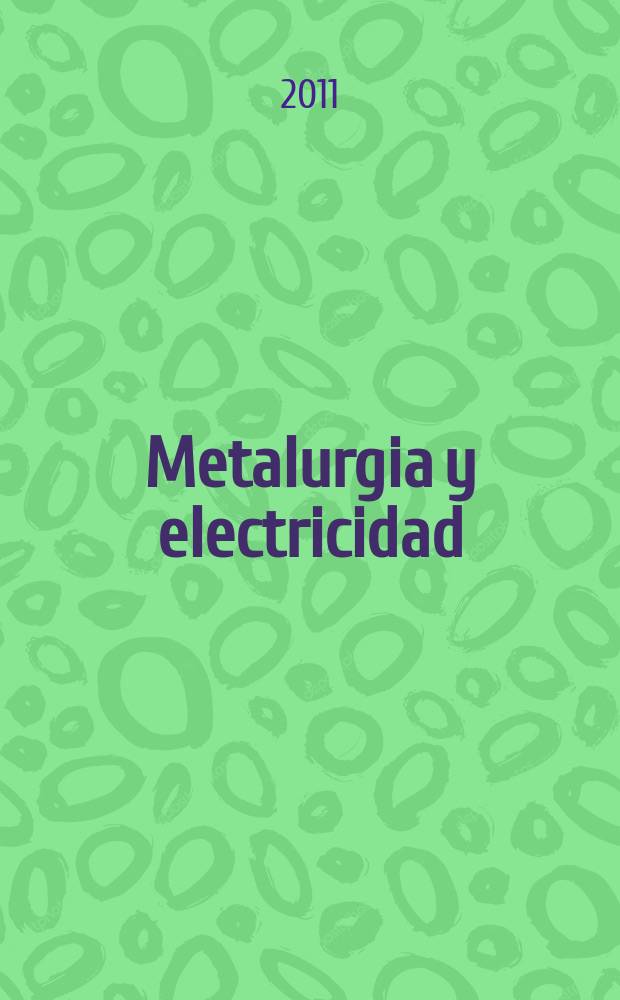 Metalurgia y electricidad : Revista técnica nacional Miembro de la Asoc. española de la prensa técnica. Vol. 75, № 840