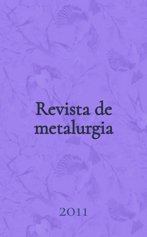 Revista de metalurgia : Publicación del Centro nacional de investigaciones metalúrgicas. Vol. 47, № 5