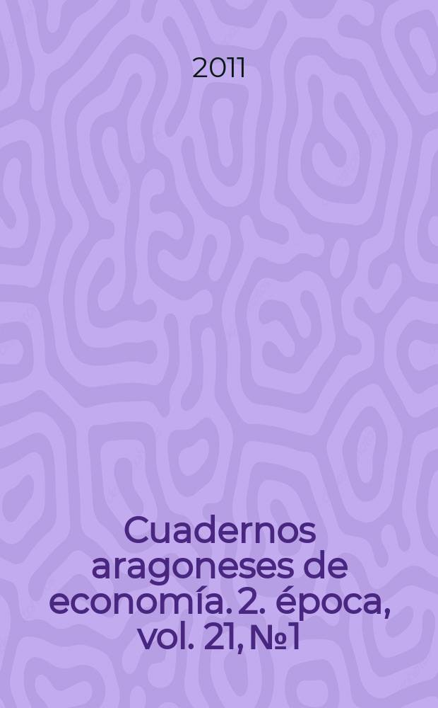 Cuadernos aragoneses de economía. 2. época, vol. 21, № 1/2