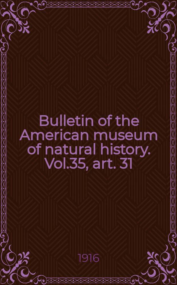 Bulletin of the American museum of natural history. Vol.35, art. 31 : On the structure of the brain-case in certain Lower Permian tetrapod