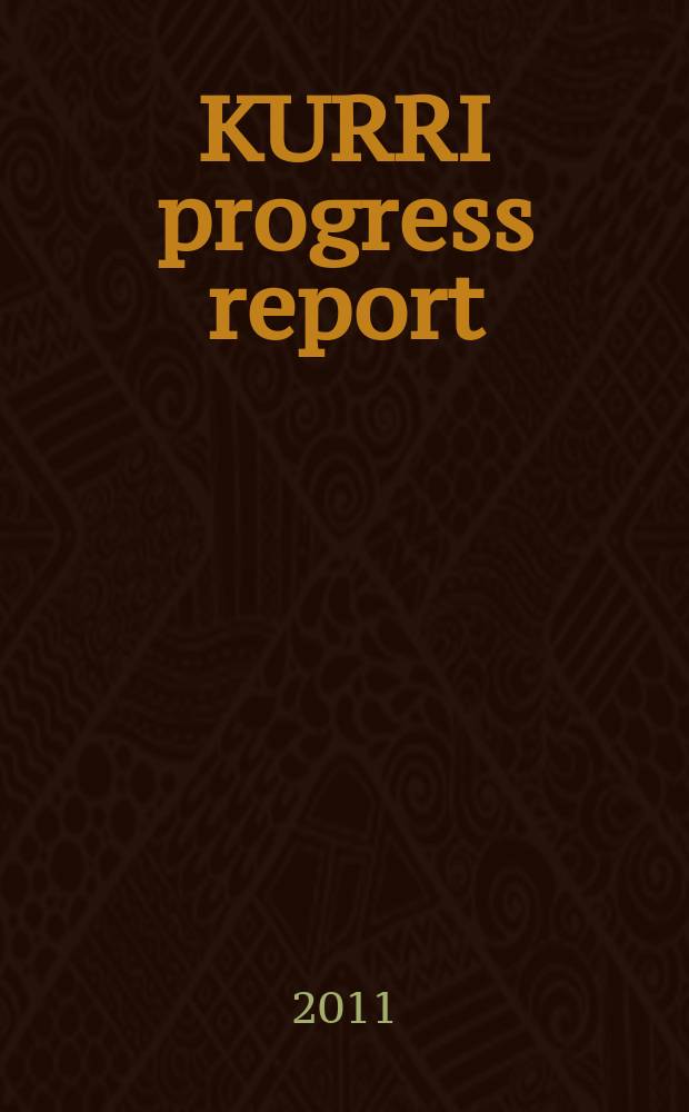 KURRI progress report : 2010 - 2011