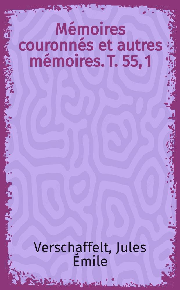 Mémoires couronnés et autres mémoires. T. 55, 1 : Le poids moléculaire de l'eau et de l'iode