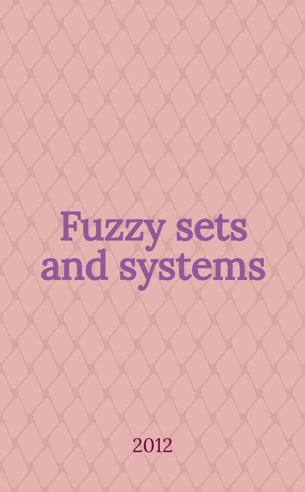 Fuzzy sets and systems : International journal of soft computing and intelligence Offic. publ. of the International fuzzy system association. Vol. 190