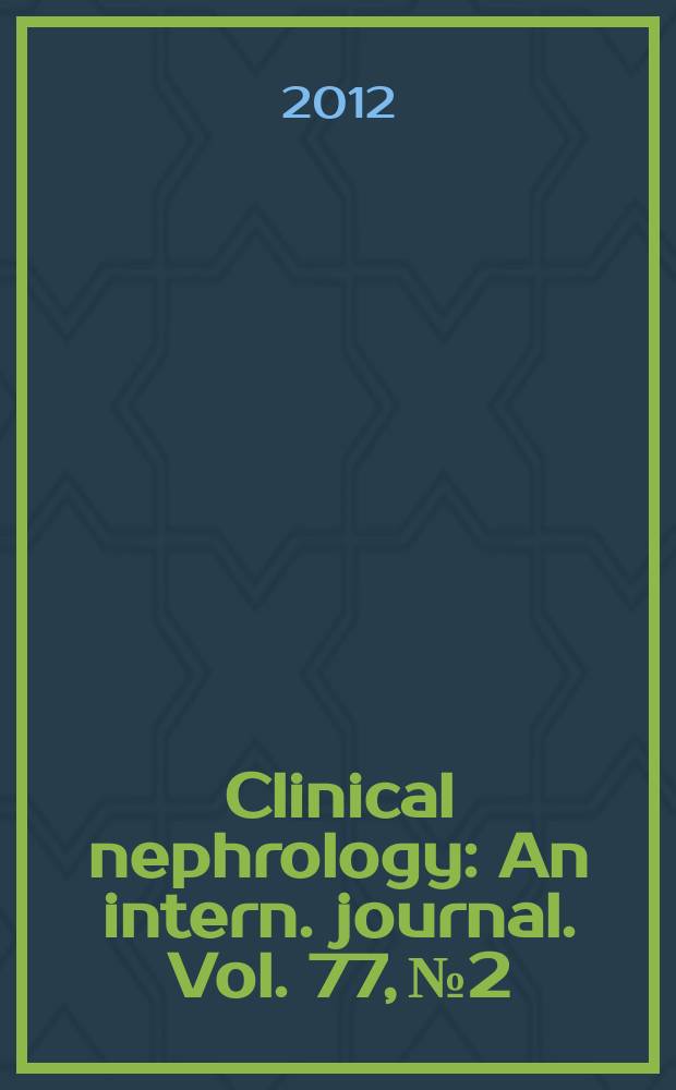 Clinical nephrology : An intern. journal. Vol. 77, № 2