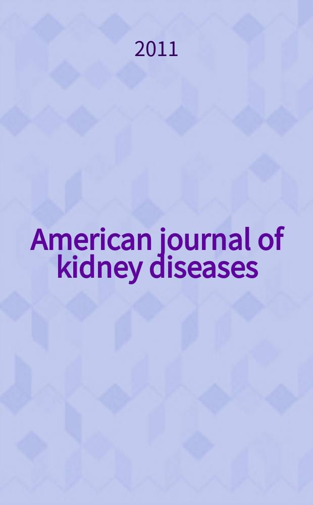 American journal of kidney diseases : The offic. journal of the Nat. kidney foundation. Vol. 58, № 6