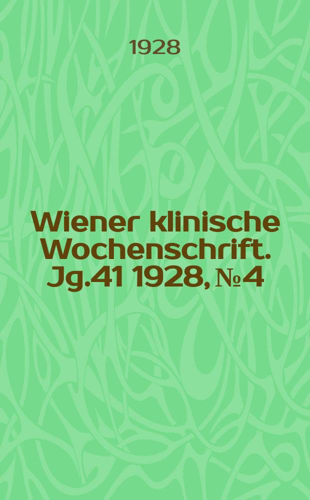 Wiener klinische Wochenschrift. Jg.41 1928, №4