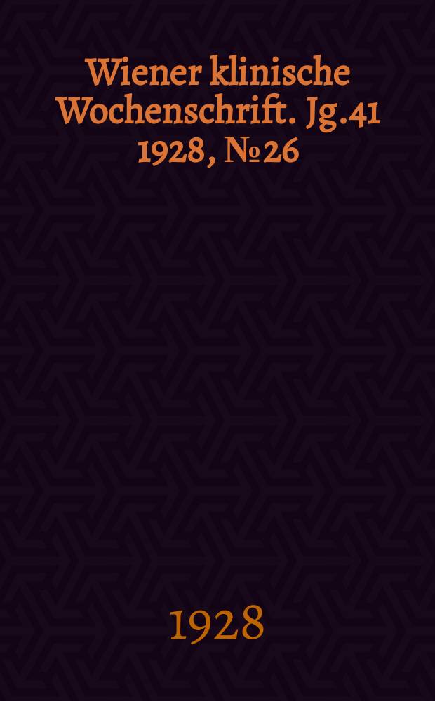 Wiener klinische Wochenschrift. Jg.41 1928, №26