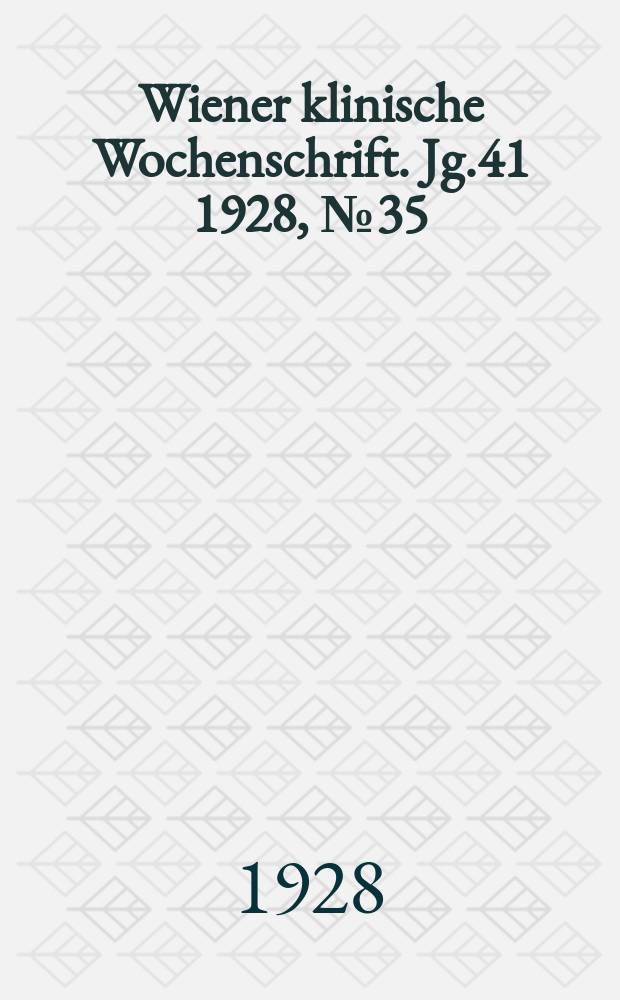 Wiener klinische Wochenschrift. Jg.41 1928, №35