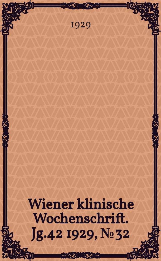 Wiener klinische Wochenschrift. Jg.42 1929, №32