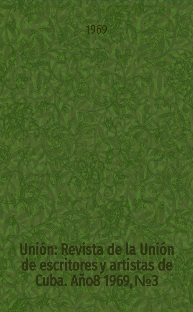 Unión : Revista de la Unión de escritores y artistas de Cuba. Año8 1969, №3