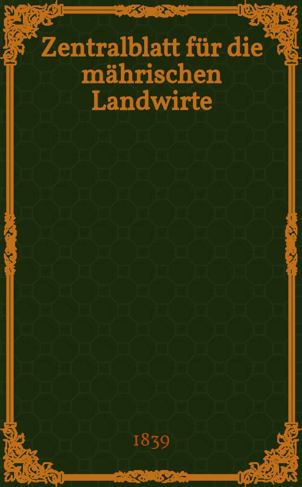 Zentralblatt für die mährischen Landwirte : Organ der k.k. Mährischen Landwirtschaftsgesellschaft. Bd.37 H.3, №37
