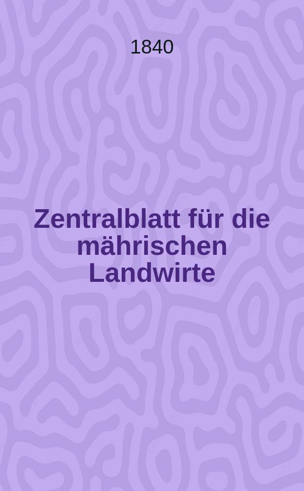 Zentralblatt für die mährischen Landwirte : Organ der k.k. Mährischen Landwirtschaftsgesellschaft. Bd.38 H.1, №7