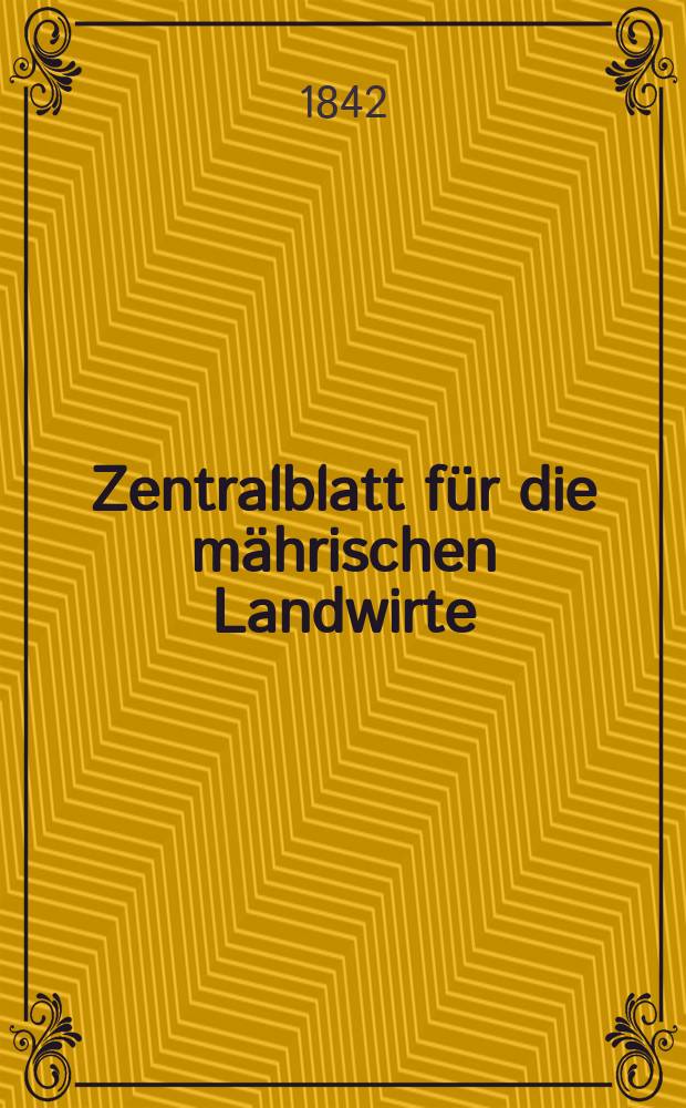 Zentralblatt f&uuml;r die m&auml;hrischen Landwirte : Organ der k.k. M&auml;hrischen Landwirtschaftsgesellschaft. Bd.42 H.1, №9