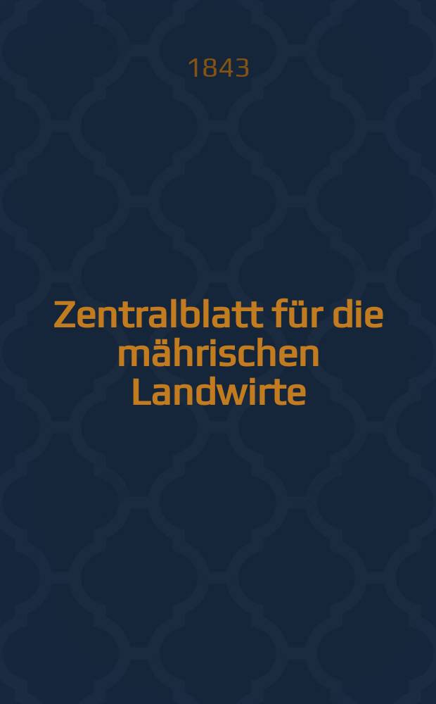 Zentralblatt f&uuml;r die m&auml;hrischen Landwirte : Organ der k.k. M&auml;hrischen Landwirtschaftsgesellschaft. Bd.45 H.4, №51