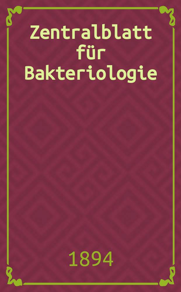 Zentralblatt für Bakteriologie : Med. microbiology, virology, parasitology, infectious diseases. Bd.16, №15