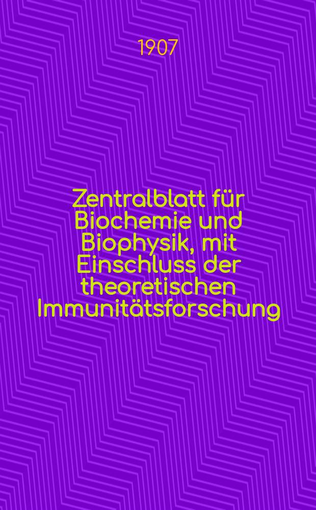 Zentralblatt für Biochemie und Biophysik, mit Einschluss der theoretischen Immunitätsforschung : Zentralblatt für die gesamte Biologie (N.F.). Bd.6, №11
