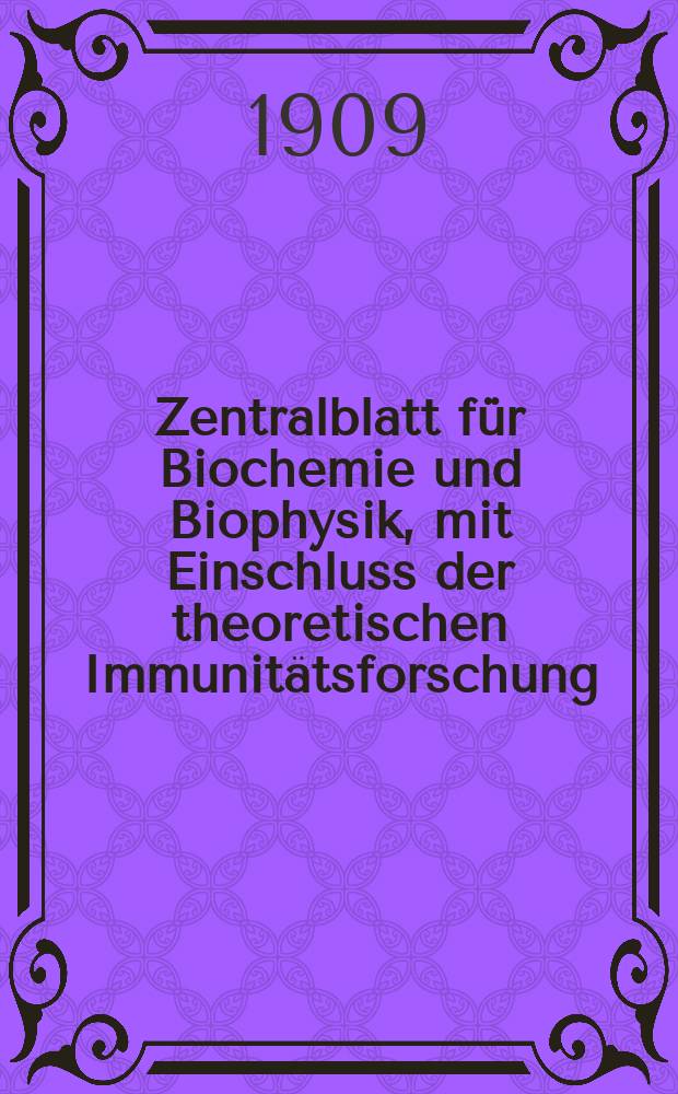 Zentralblatt für Biochemie und Biophysik, mit Einschluss der theoretischen Immunitätsforschung : Zentralblatt für die gesamte Biologie (N.F.). Bd.9, №8