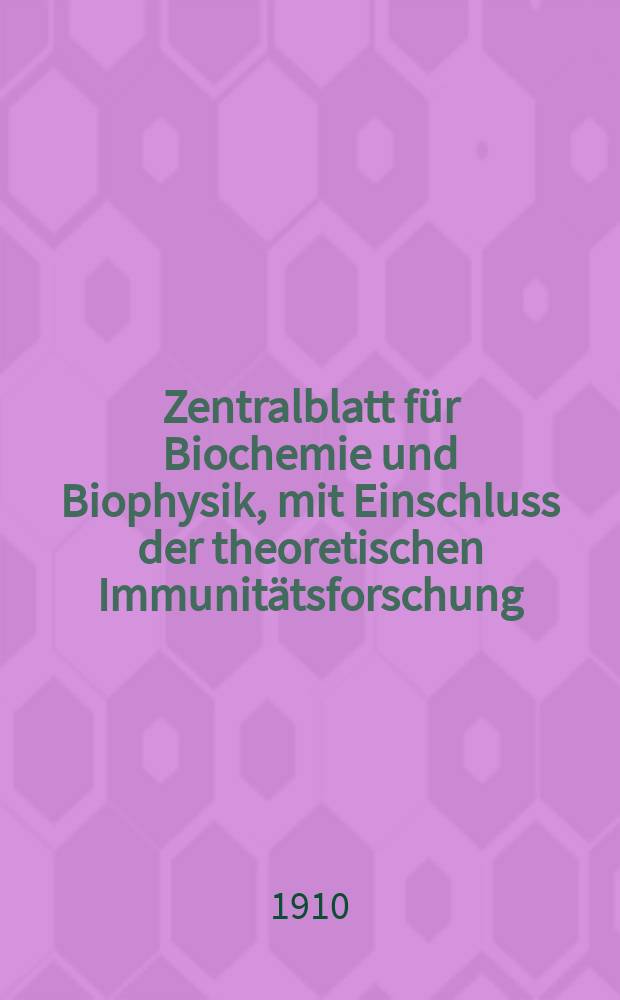 Zentralblatt für Biochemie und Biophysik, mit Einschluss der theoretischen Immunitätsforschung : Zentralblatt für die gesamte Biologie (N.F.). Bd.9, №15
