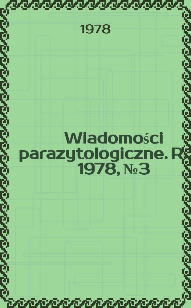 Wiadomości parazytologiczne. R.24 1978, №3
