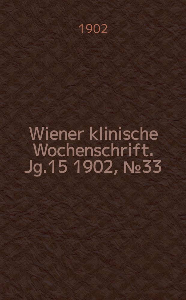 Wiener klinische Wochenschrift. Jg.15 1902, №33