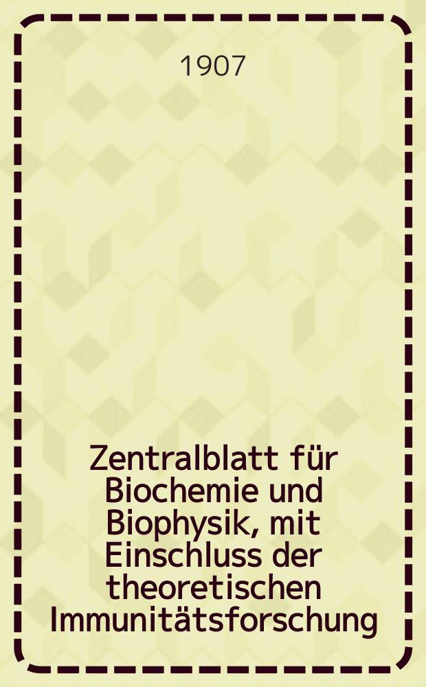 Zentralblatt für Biochemie und Biophysik, mit Einschluss der theoretischen Immunitätsforschung : Zentralblatt für die gesamte Biologie (N.F.). Bd.6, №9