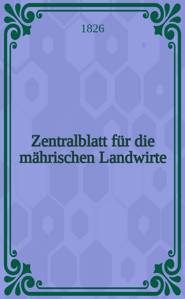 Zentralblatt für die mährischen Landwirte : Organ der k.k. Mährischen Landwirtschaftsgesellschaft. Bd.10 H.1, №3