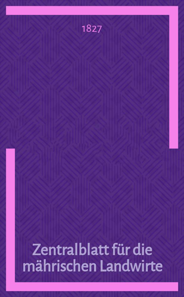 Zentralblatt f&uuml;r die m&auml;hrischen Landwirte : Organ der k.k. M&auml;hrischen Landwirtschaftsgesellschaft. Bd.12 H.2, №17