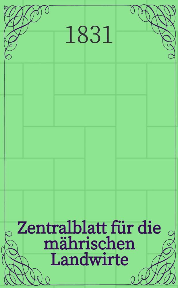 Zentralblatt für die mährischen Landwirte : Organ der k.k. Mährischen Landwirtschaftsgesellschaft. Bd.20 H.1, №6