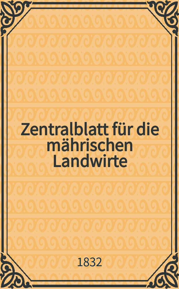Zentralblatt f&uuml;r die m&auml;hrischen Landwirte : Organ der k.k. M&auml;hrischen Landwirtschaftsgesellschaft. Bd.22 H.2, №22