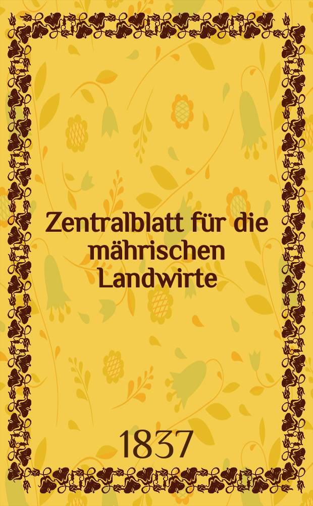 Zentralblatt für die mährischen Landwirte : Organ der k.k. Mährischen Landwirtschaftsgesellschaft. Bd.32 H.1, №7