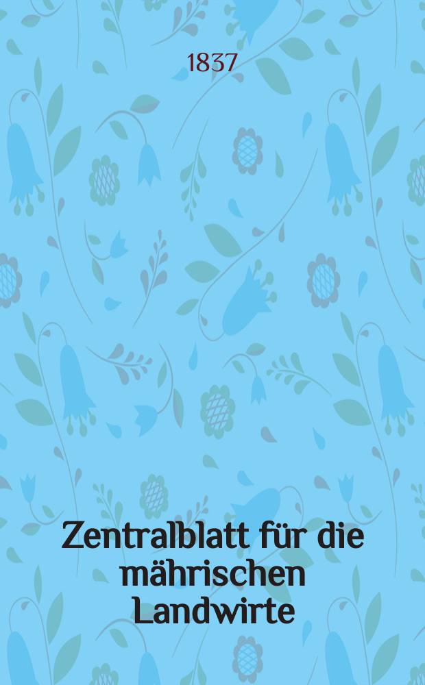 Zentralblatt für die mährischen Landwirte : Organ der k.k. Mährischen Landwirtschaftsgesellschaft. Bd.33 H.4, №40