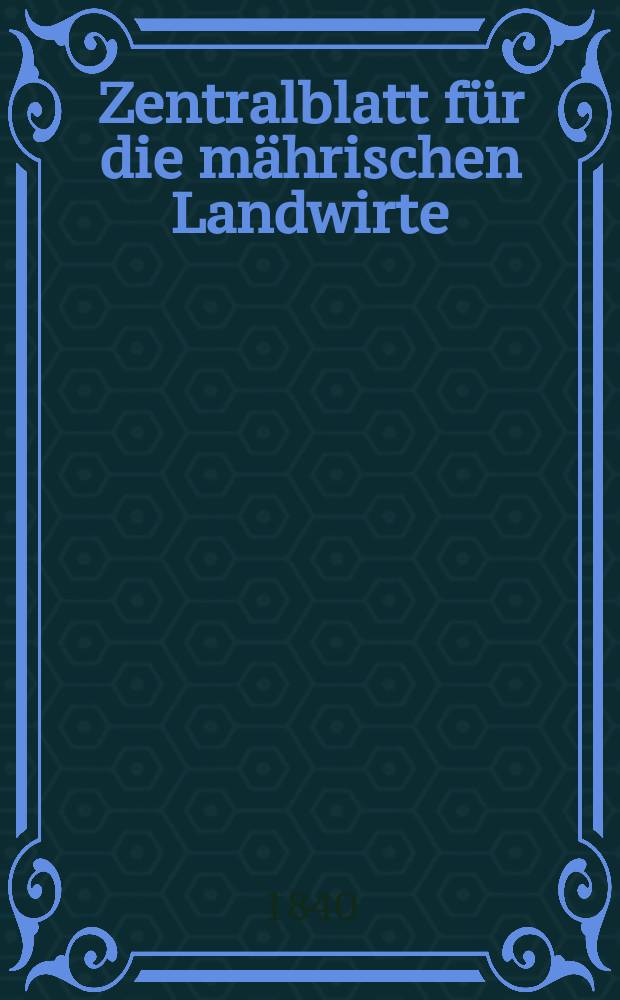 Zentralblatt für die mährischen Landwirte : Organ der k.k. Mährischen Landwirtschaftsgesellschaft. Bd.39 H.4, №44
