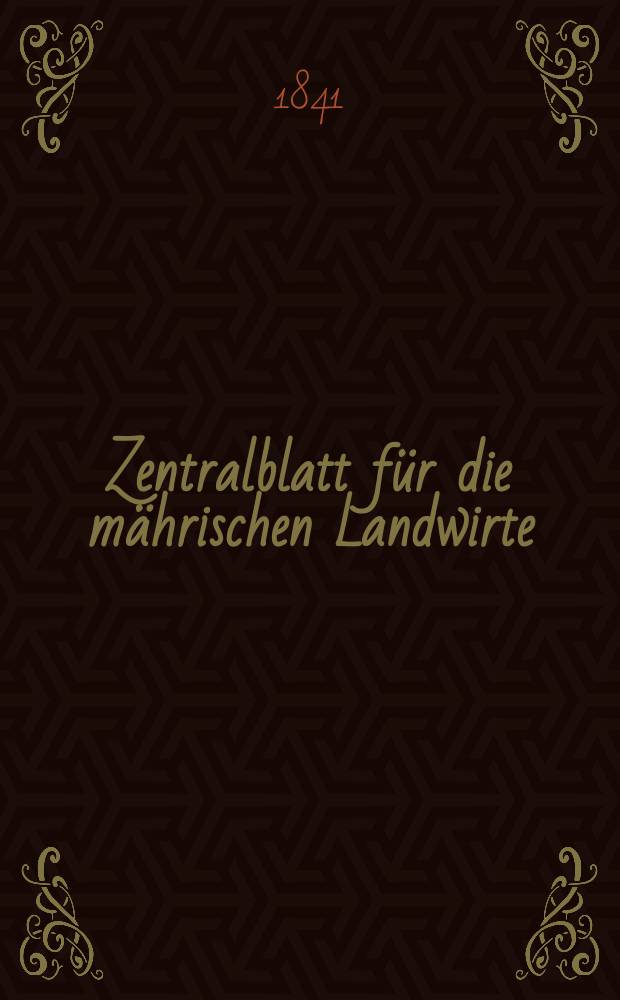 Zentralblatt für die mährischen Landwirte : Organ der k.k. Mährischen Landwirtschaftsgesellschaft. Bd.40 H.1, №2