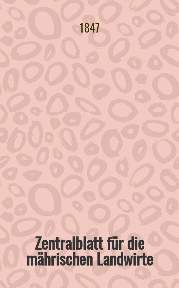 Zentralblatt f&uuml;r die m&auml;hrischen Landwirte : Organ der k.k. M&auml;hrischen Landwirtschaftsgesellschaft. Bd.53 H.3, №29