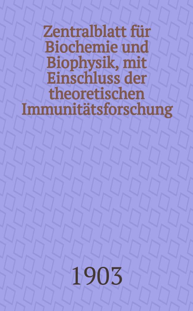 Zentralblatt für Biochemie und Biophysik, mit Einschluss der theoretischen Immunitätsforschung : Zentralblatt für die gesamte Biologie (N.F.). Bd.2, №2