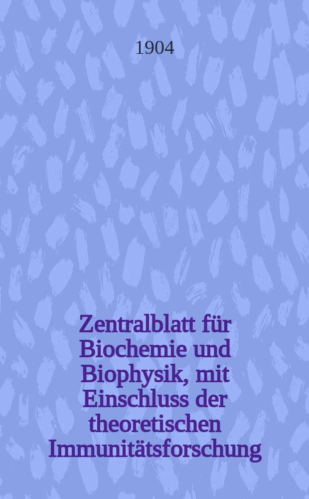 Zentralblatt für Biochemie und Biophysik, mit Einschluss der theoretischen Immunitätsforschung : Zentralblatt für die gesamte Biologie (N.F.). Bd.2, №17