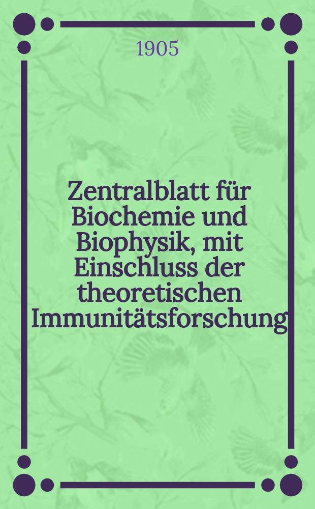 Zentralblatt für Biochemie und Biophysik, mit Einschluss der theoretischen Immunitätsforschung : Zentralblatt für die gesamte Biologie (N.F.). Bd.4, №12