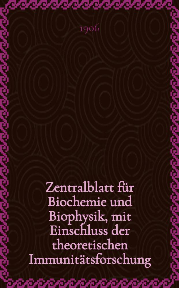 Zentralblatt für Biochemie und Biophysik, mit Einschluss der theoretischen Immunitätsforschung : Zentralblatt für die gesamte Biologie (N.F.). Bd.4, №23