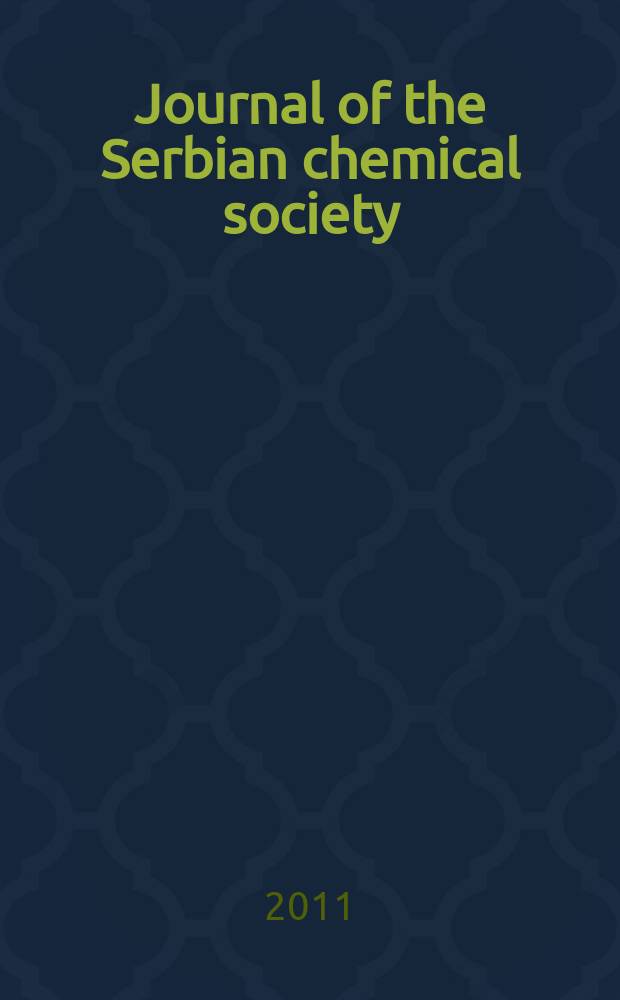 Journal of the Serbian chemical society : Formerly Glasnik Hemijskog dru&scaron;tva Beograd (Bulletin de la Soci&eacute;t&eacute; chimique Beograd). Vol. 76, № 10