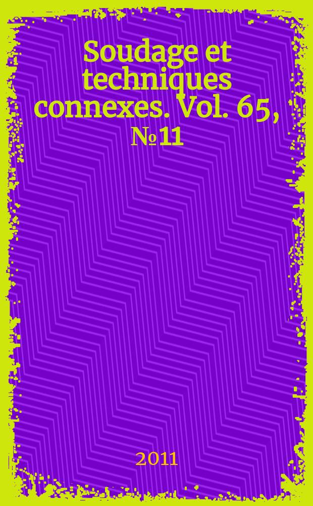 Soudage et techniques connexes. Vol. 65, № 11/12