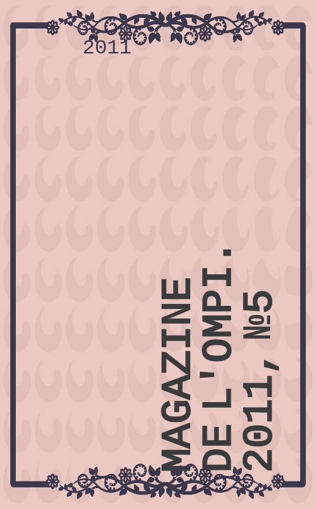 Magazine de l'OMPI. 2011, № 5