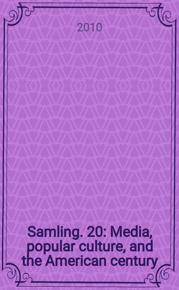 [Samling]. 20 : Media, popular culture, and the American century = СМИ, популярная культура и американский век