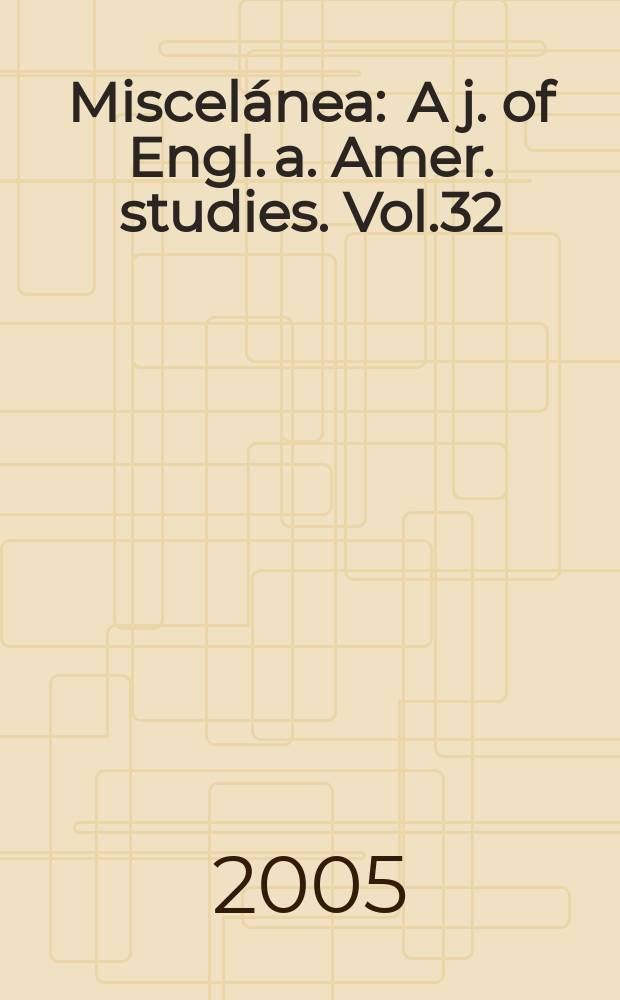Miscelánea : A j. of Engl. a. Amer. studies. Vol.32