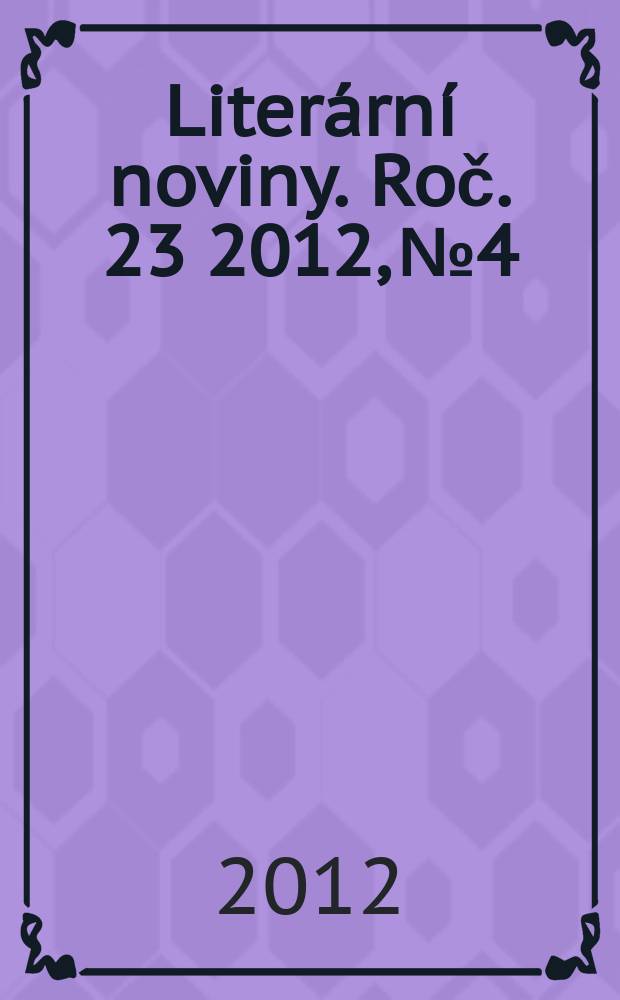 Literární noviny. Roč. 23 2012, № 4