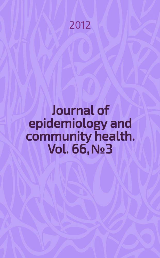 Journal of epidemiology and community health. Vol. 66, № 3