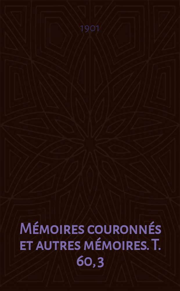Mémoires couronnés et autres mémoires. T. 60, 3 : Influence de la température extérieure sur les échanges respiratoires chez les animaux à sang chaud et chez l'homme