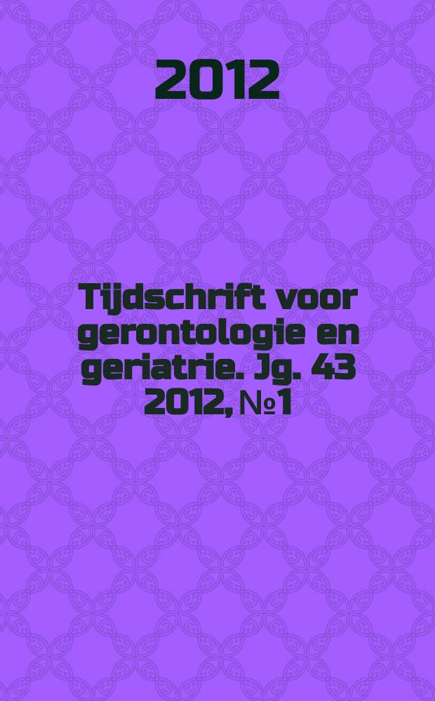 Tijdschrift voor gerontologie en geriatrie. Jg. 43 2012, № 1
